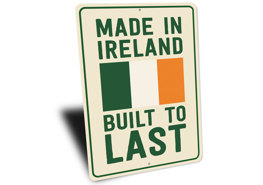 Made In Ireland, Built To Last Flag Sign