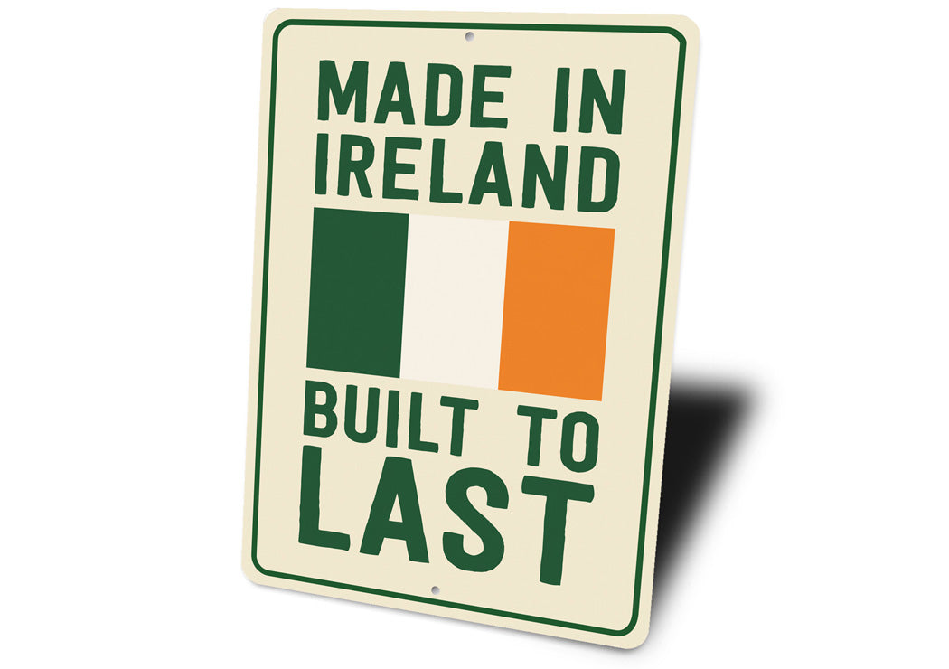 Made In Ireland, Built To Last Flag Sign