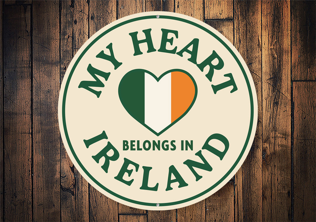 My Heart Belongs To Ireland Flag Sign