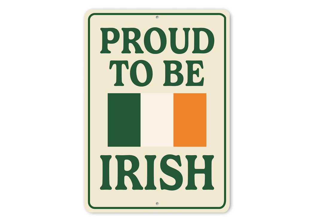 Proud To Be Irish Flag Sign