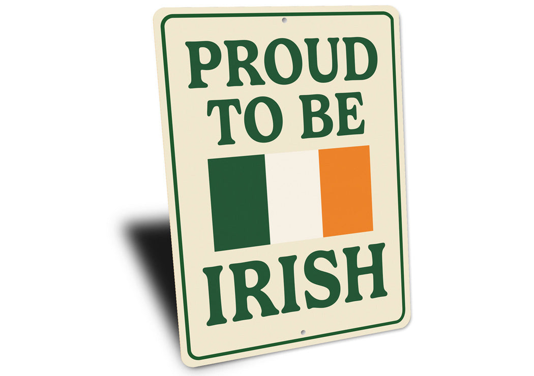 Proud To Be Irish Flag Sign