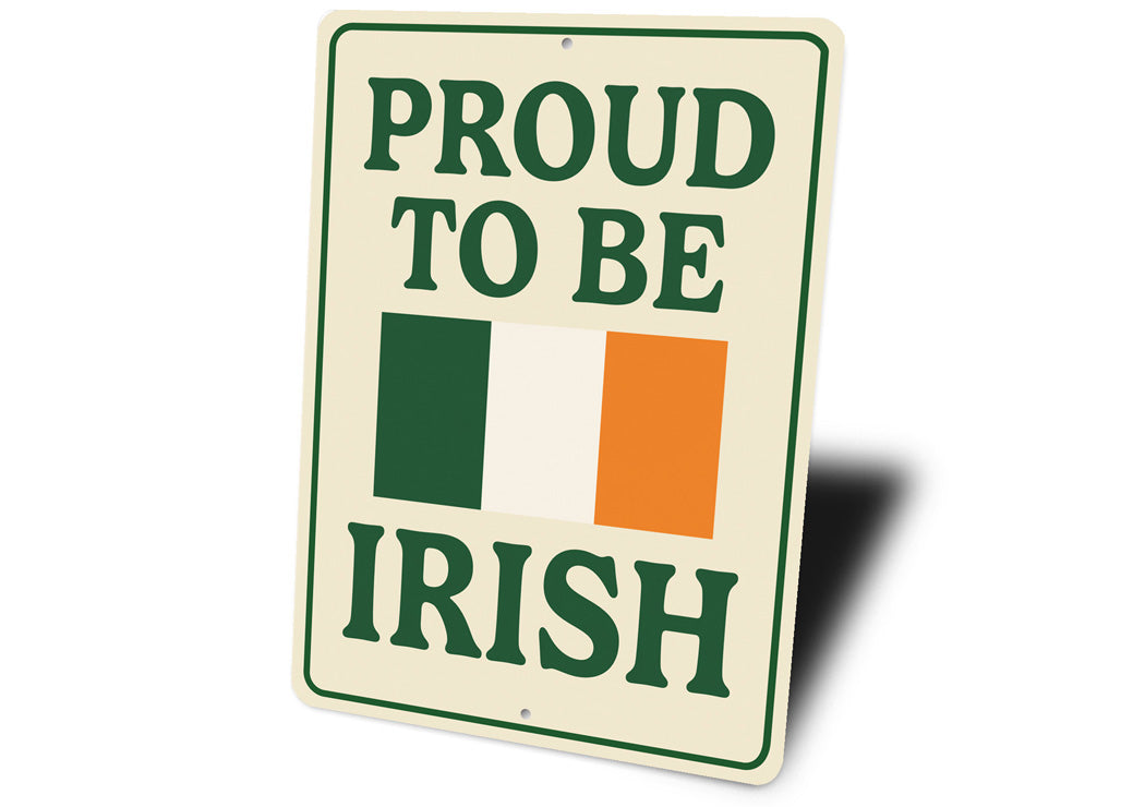 Proud To Be Irish Flag Sign