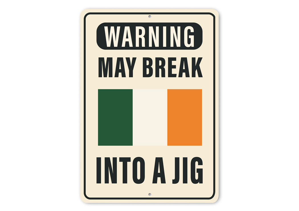 Warning May Break Into A Jig Flag Sign