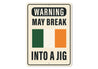 Warning May Break Into A Jig Flag Sign