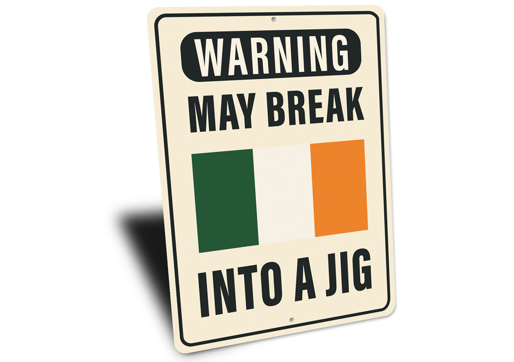 Warning May Break Into A Jig Flag Sign