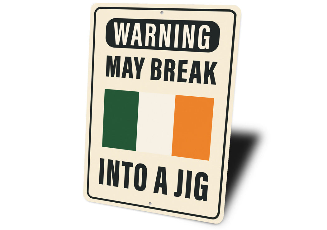Warning May Break Into A Jig Flag Sign