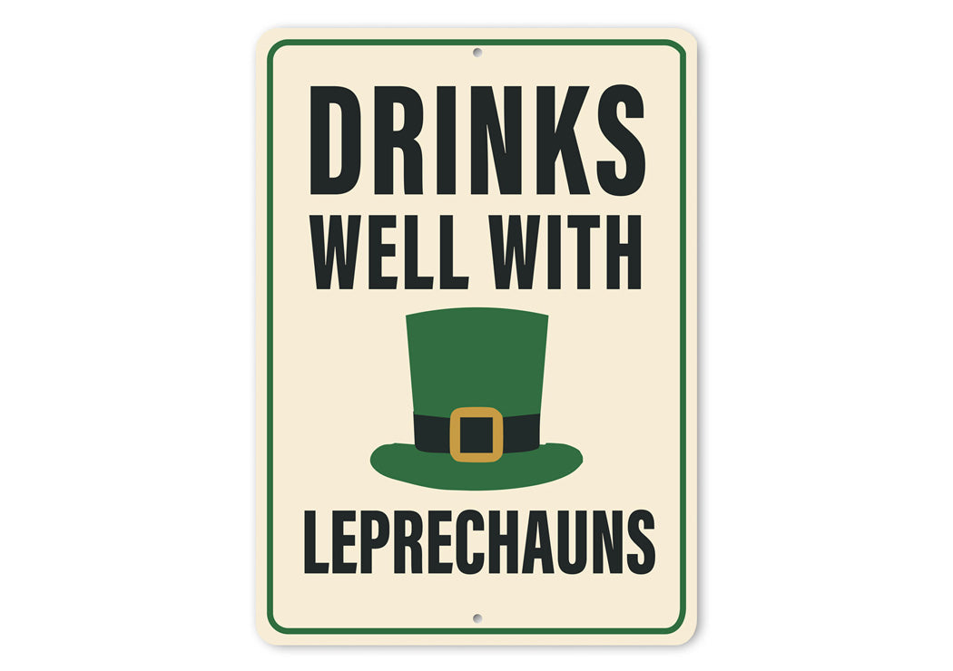 Drinks Well With Leprechauns St Patricks Day Sign