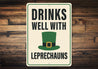 Drinks Well With Leprechauns St Patricks Day Sign