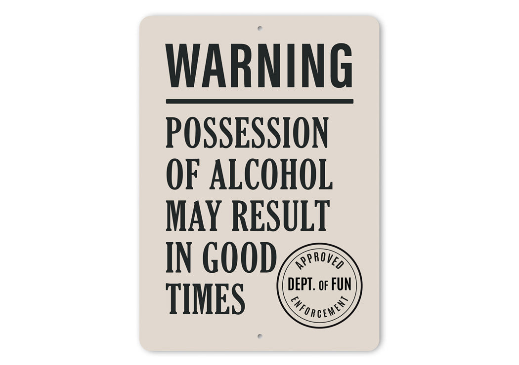 Warning Alcohol May Result In Good Times Bar Sign