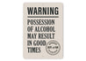 Warning Alcohol May Result In Good Times Bar Sign
