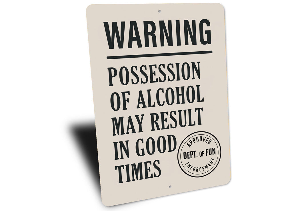 Warning Alcohol May Result In Good Times Bar Sign