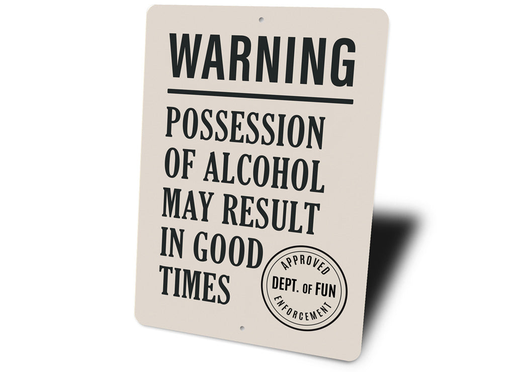 Warning Alcohol May Result In Good Times Bar Sign