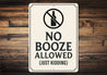 No Booze Allowed, Just Kidding Bar Sign