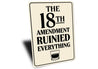 The 18th Amendment Ruined Everything Bar Sign