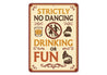 Strictly No Dancing Drinking or Fun Humorous Bar Sign