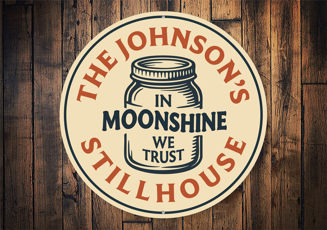 In Moonshine We Trust Round Rustic Aluminum Sign