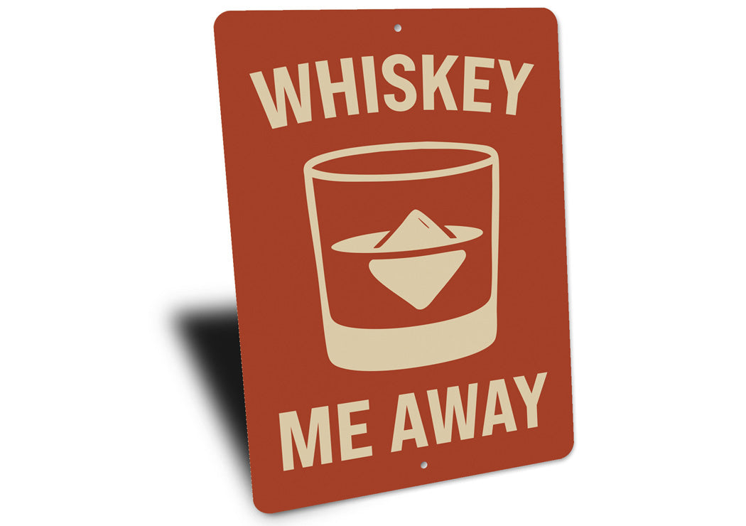 Whiskey Me Away Funny Bar Wall Sign