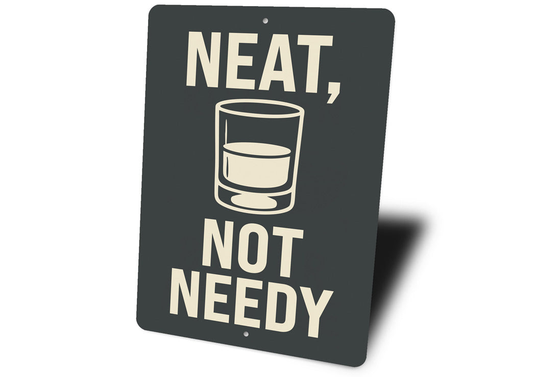 Neat Not Needy Whiskey Bar Wall Sign