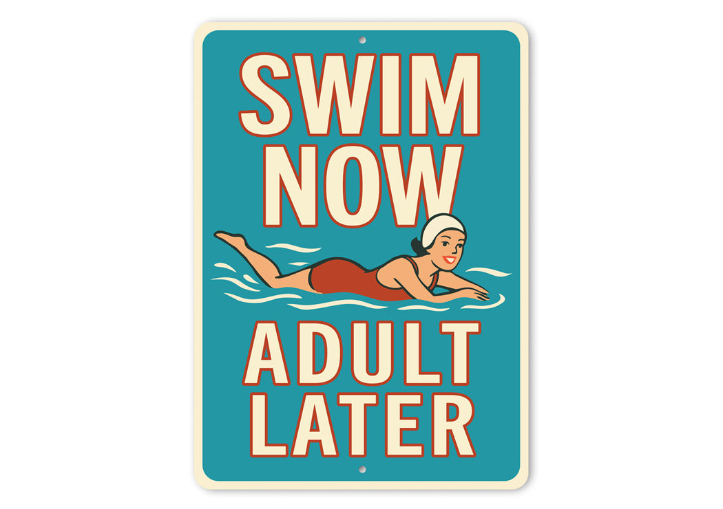 Swim Now Adult Later Retro Aluminum Pool Sign