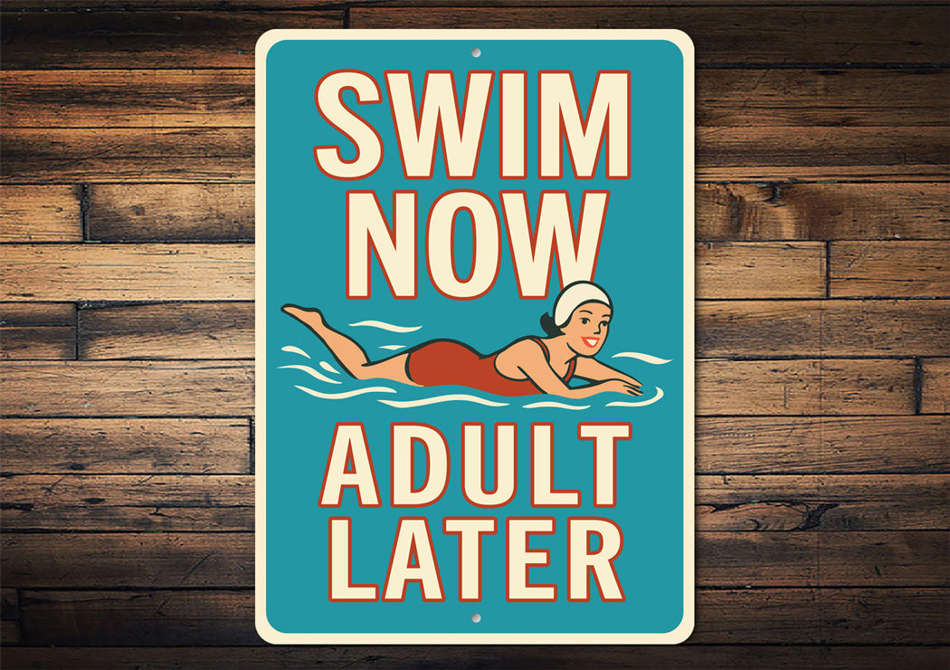 Swim Now Adult Later Retro Aluminum Pool Sign
