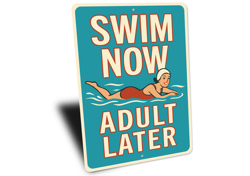 Swim Now Adult Later Retro Aluminum Pool Sign