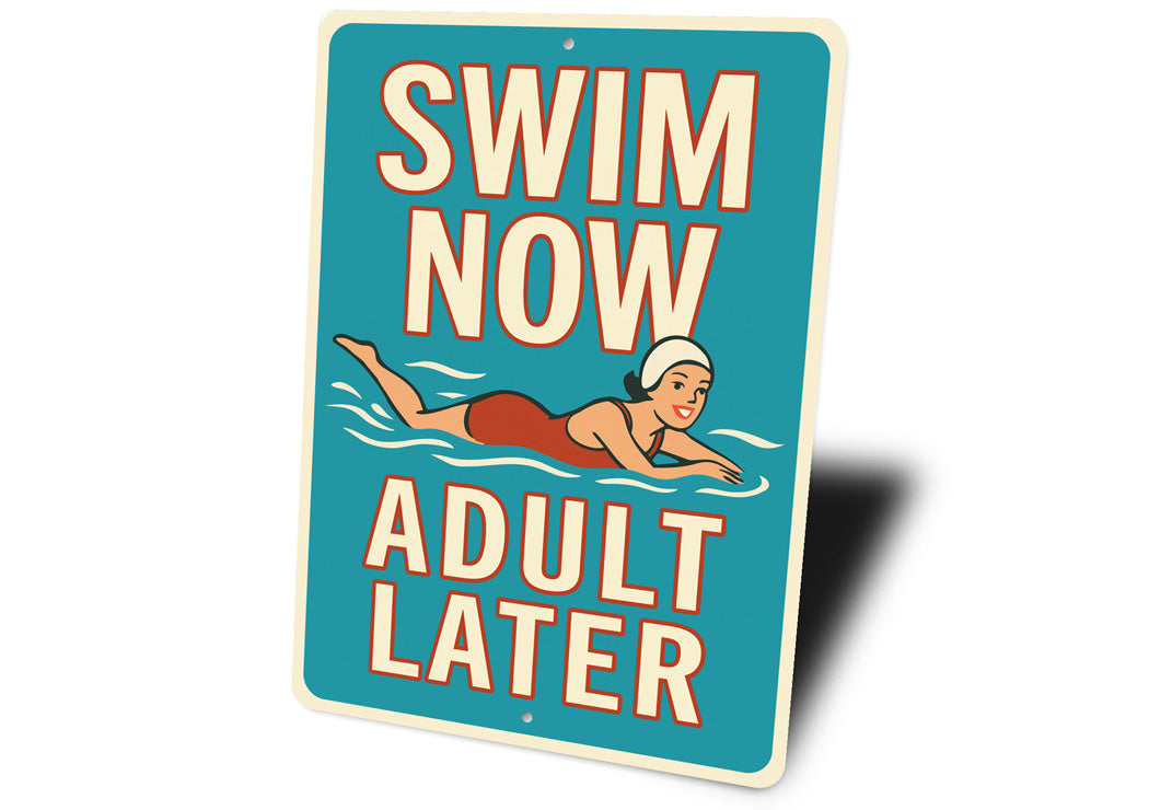 Swim Now Adult Later Retro Aluminum Pool Sign