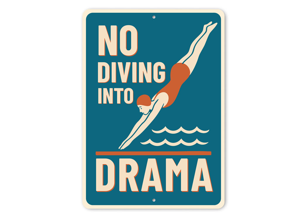 No Diving Into Drama Funny Pool Sign