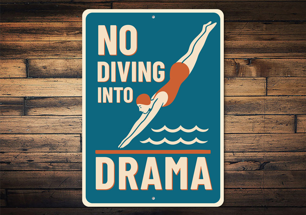 No Diving Into Drama Funny Pool Sign