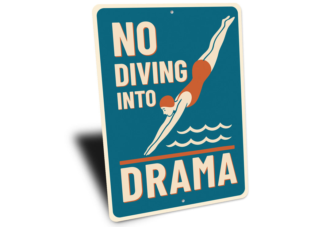No Diving Into Drama Funny Pool Sign