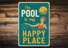 The Pool Is My Happy Place Fun Swimming Sign