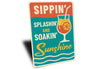 Sippin' Splashin' Soakin' Sunshine Fun Bar Sign
