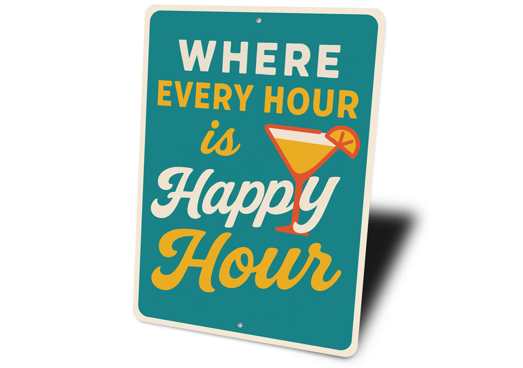 Where Every Hour is Happy Hour Funny Bar Sign