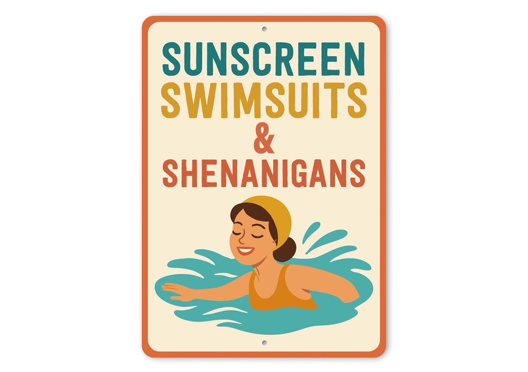 Sunscreen Swimsuits & Shenanigans Fun Summer Sign