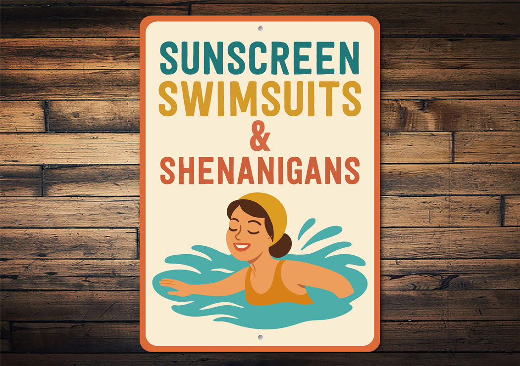 Sunscreen Swimsuits & Shenanigans Fun Summer Sign