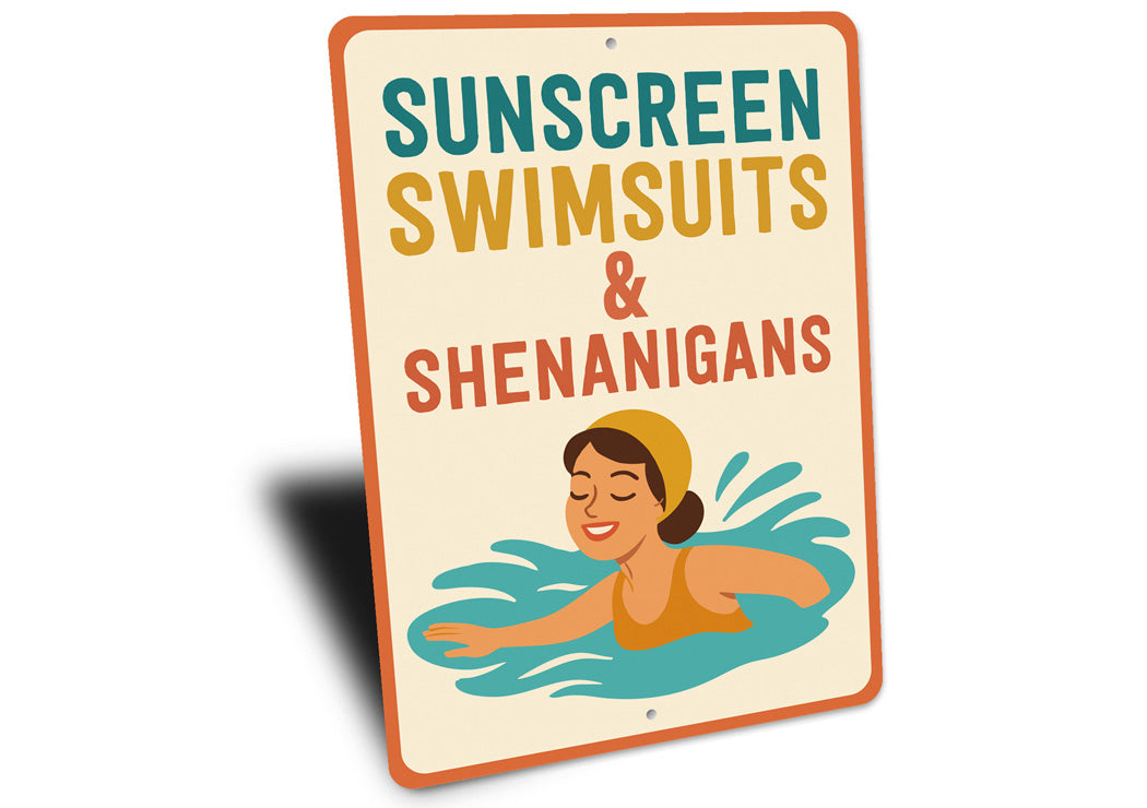 Sunscreen Swimsuits & Shenanigans Fun Summer Sign
