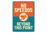 No Speedos Beyond This Point Funny Pool Sign