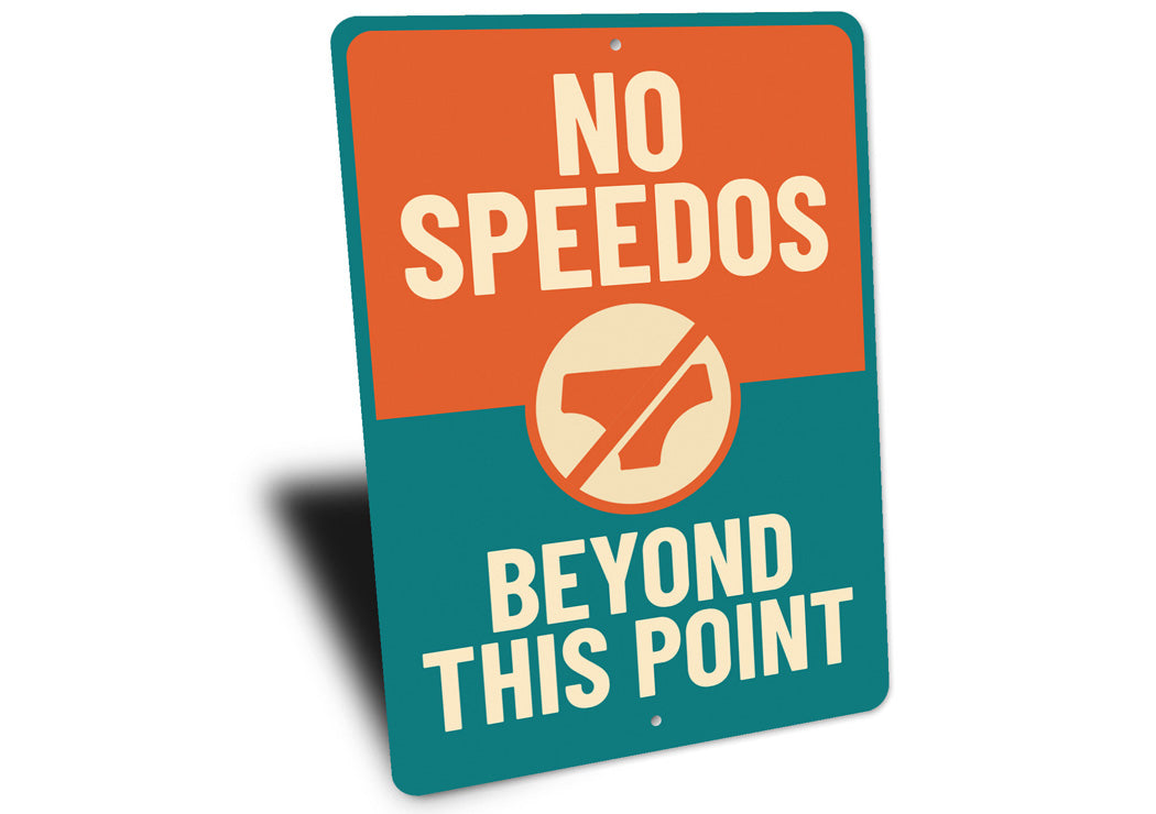 No Speedos Beyond This Point Funny Pool Sign