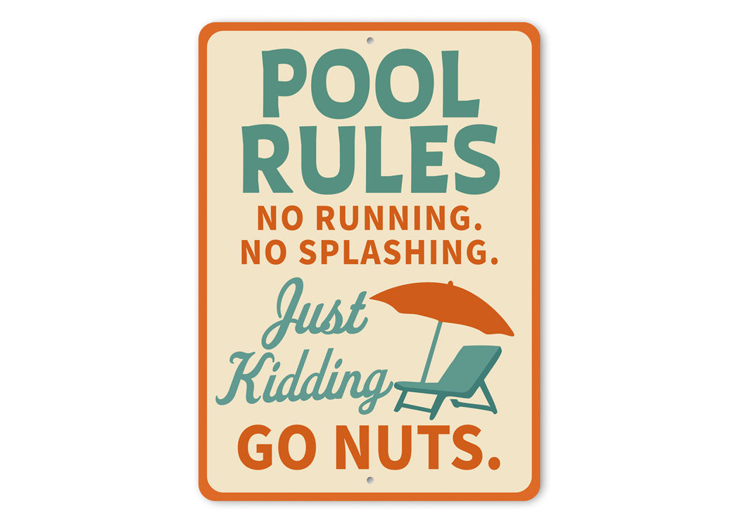 Funny Pool Rules Sign - Just Kidding, Go Nuts