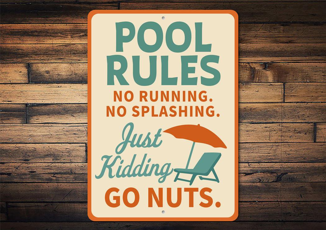 Funny Pool Rules Sign - Just Kidding, Go Nuts