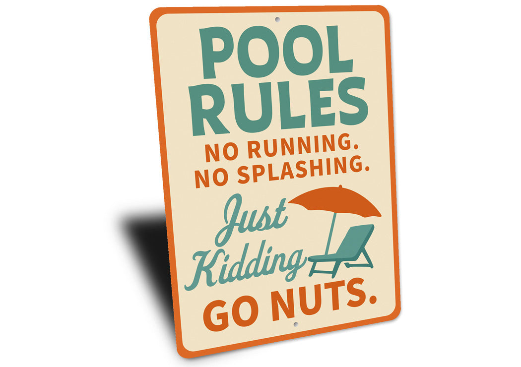 Funny Pool Rules Sign - Just Kidding, Go Nuts