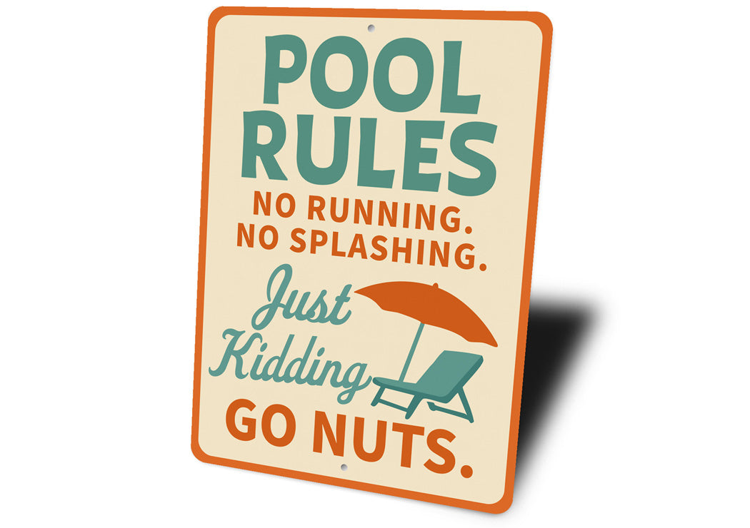 Funny Pool Rules Sign - Just Kidding, Go Nuts