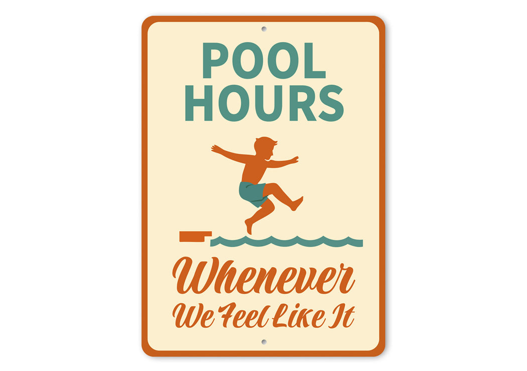 Pool Hours Sign Whenever We Feel Like It Sign