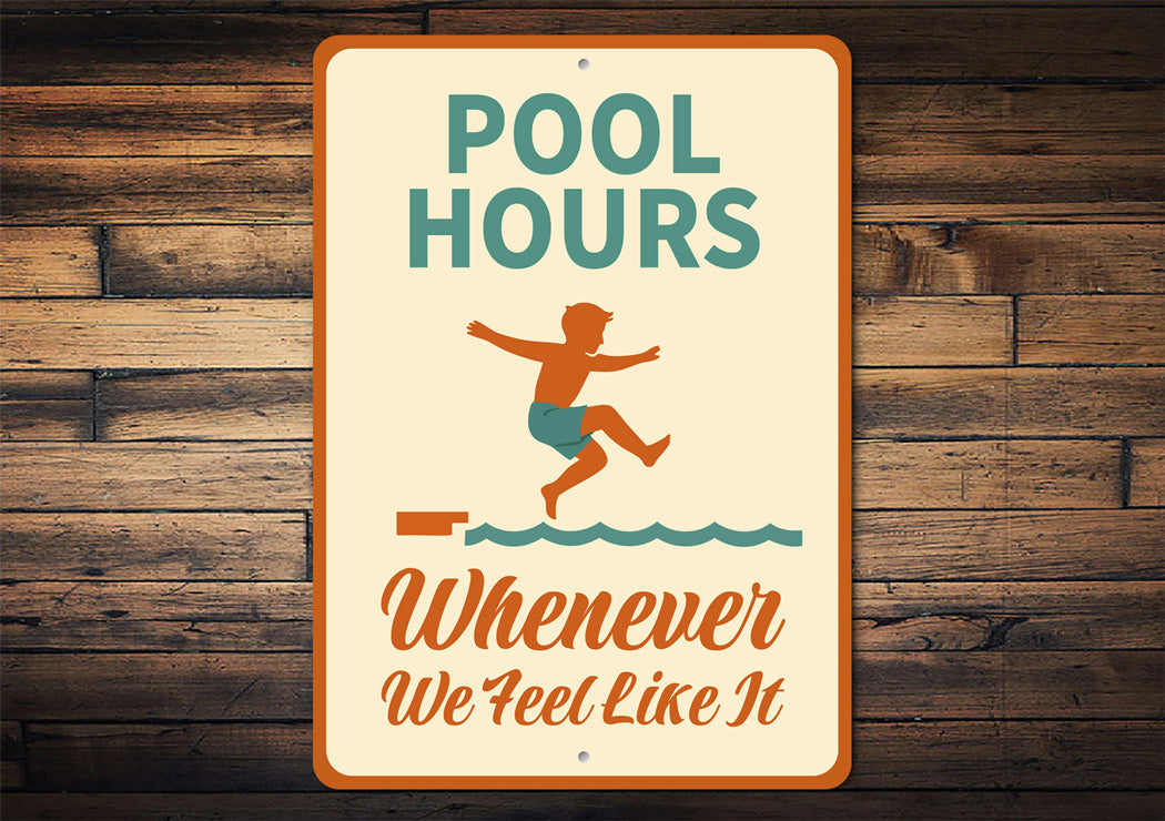 Pool Hours Sign Whenever We Feel Like It Sign