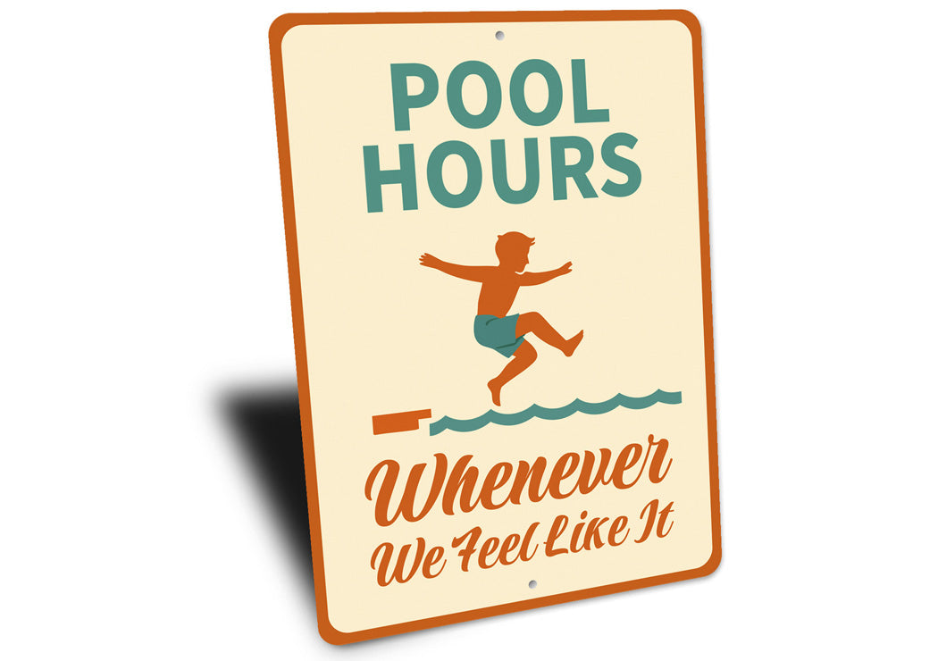 Pool Hours Sign Whenever We Feel Like It Sign