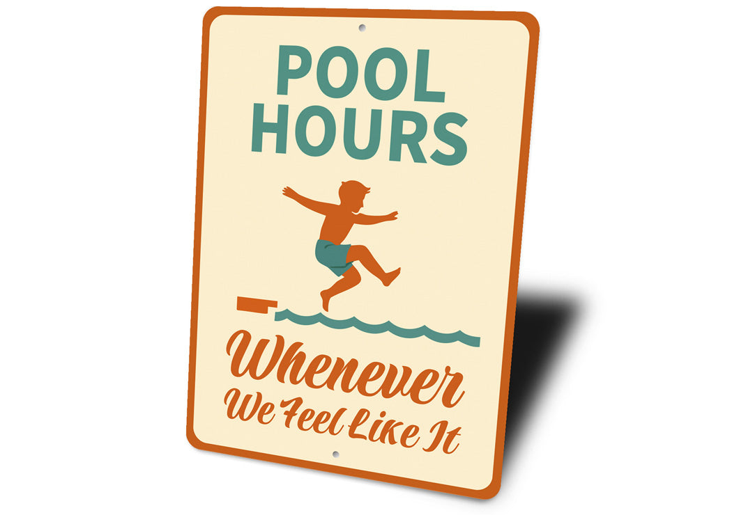 Pool Hours Sign Whenever We Feel Like It Sign