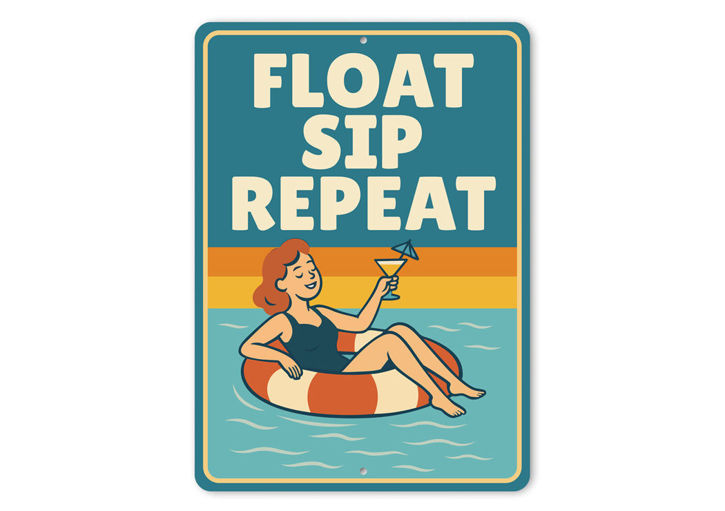 Float Sip Repeat Aluminum Sign - Pool Bar Decor