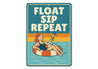 Float Sip Repeat Aluminum Sign - Pool Bar Decor