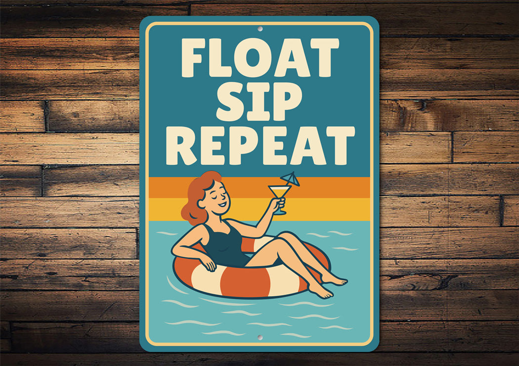 Float Sip Repeat Aluminum Sign - Pool Bar Decor