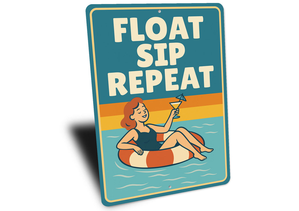 Float Sip Repeat Aluminum Sign - Pool Bar Decor