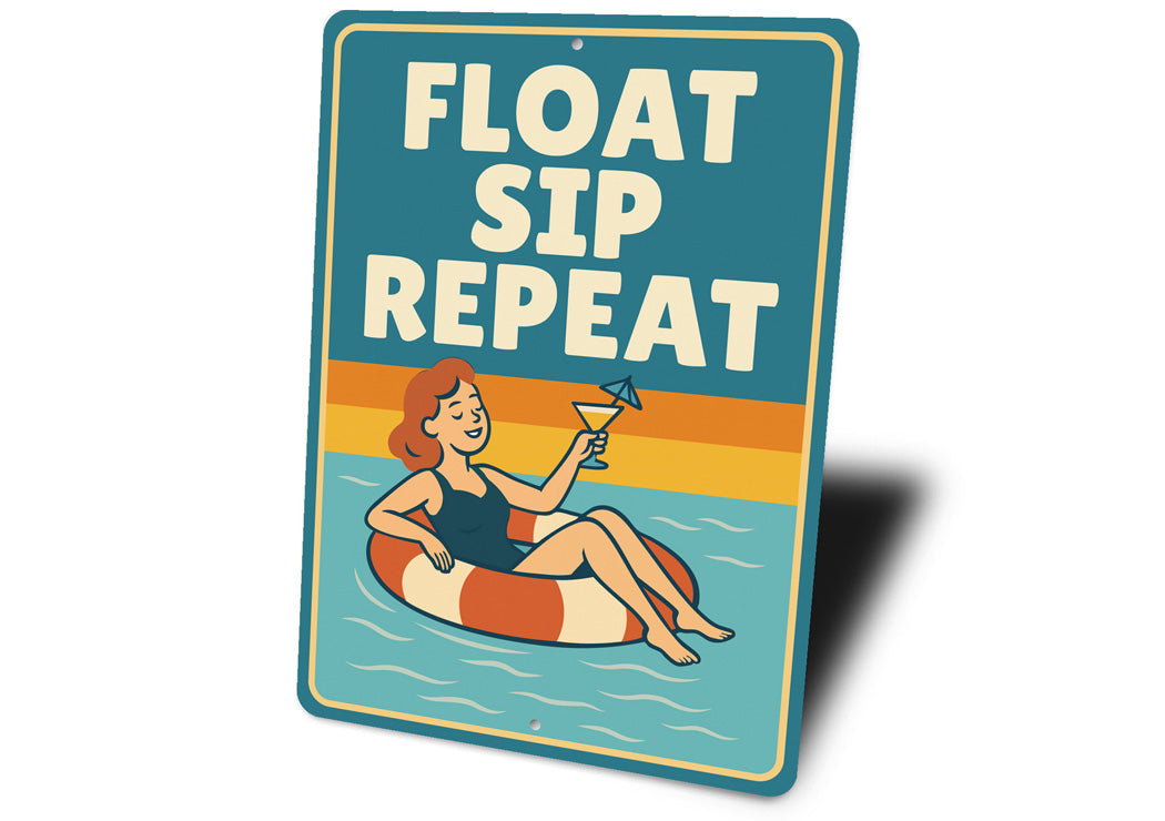 Float Sip Repeat Aluminum Sign - Pool Bar Decor